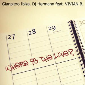 Gianpiero Ibiza & Dj Hermann Feat. Vivian B - Where Is The Love (Radio Date: 12 Maggio 2012)